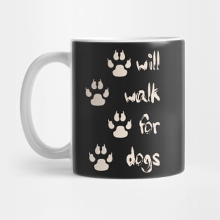 Will Walk For Dogs Mug